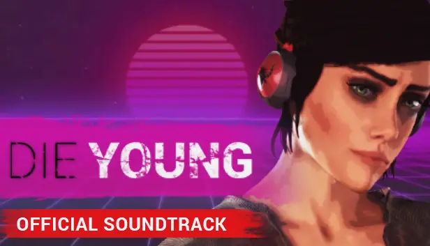 Die Young - Official Soundtrack
