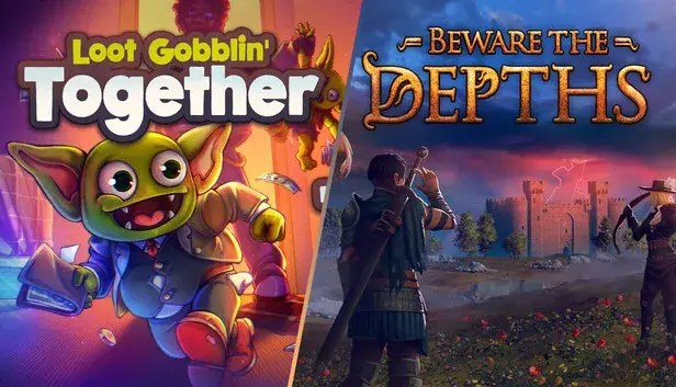 Beware the Depths and Loot Gobblin' Together