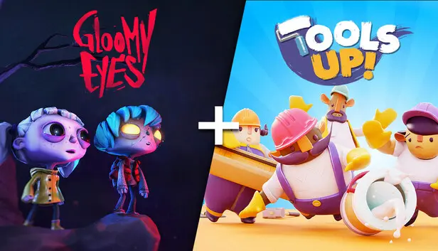 Gloomy Eyes + Tools Up!