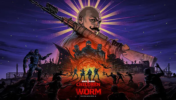 Back 4 Blood - Expansion 2: Children of the Worm