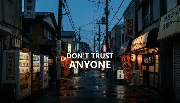 Don't trust anyone