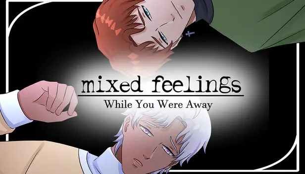 Mixed Feelings: While You Were Away