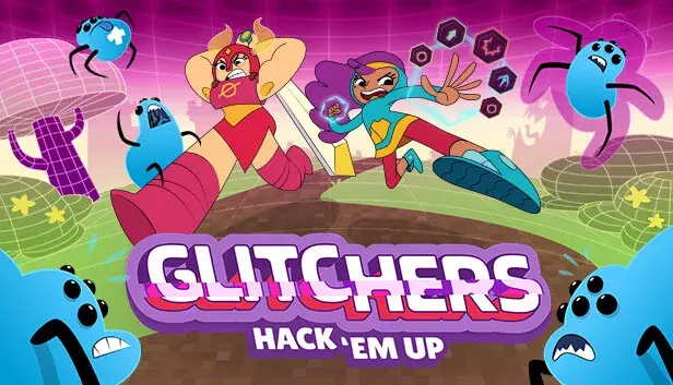 Glitchers: Hack 'em Up