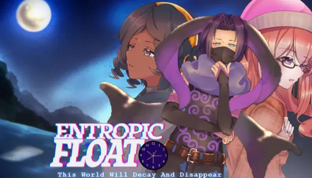 Entropic Float: This World Will Decay And Disappear