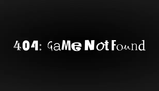 404: Game Not Found