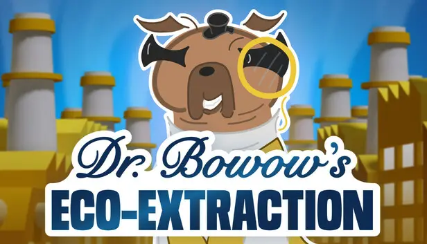 Dr. Bowow's Eco-Extraction