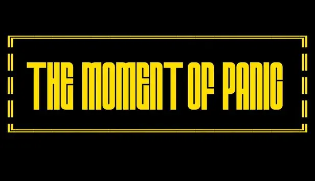 The Moment of Panic