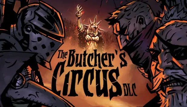Darkest Dungeon: The Butcher's Circus