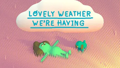 Lovely Weather We're Having