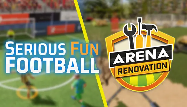 Arena Renovation and Serious Fun Football