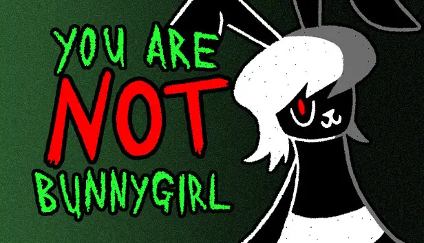 You Are NOT Bunnygirl
