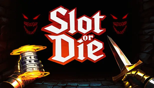 Slot or Die