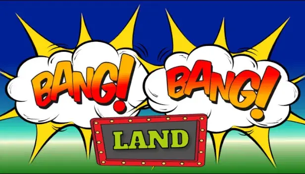 Bang Bang Land