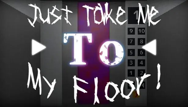 Just Take Me to My Floor!