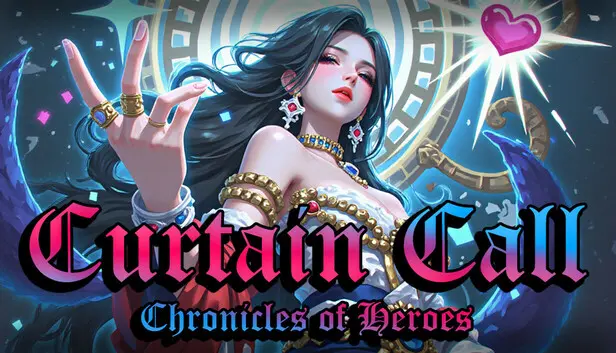 Curtain Call: Chronicles of Heroes