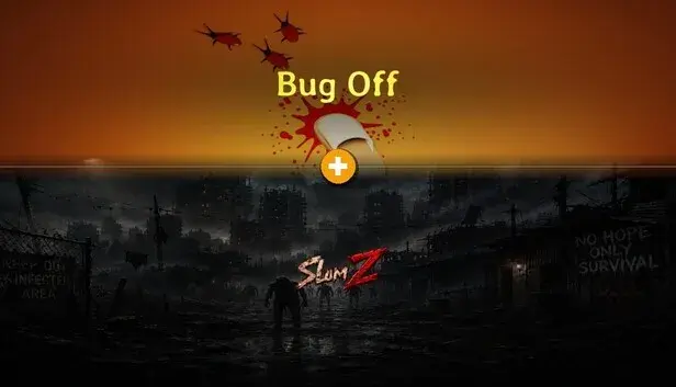Bug Off × Slum Z