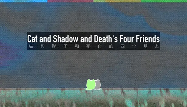 Cat and Shadow and Death's Four Friends