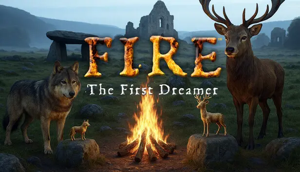 FIRE The First Dreamer