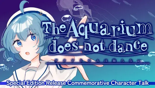 The Aquarium does not dance - Special Edition Release Celebration Character Talk DLC