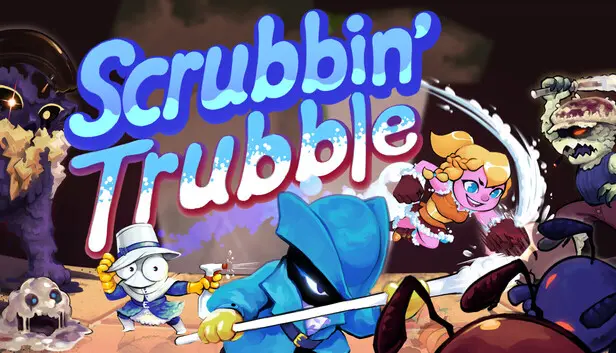 Scrubbin' Trubble