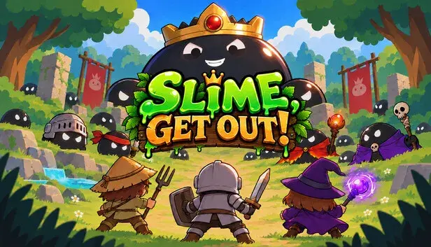 Slime, Get out!