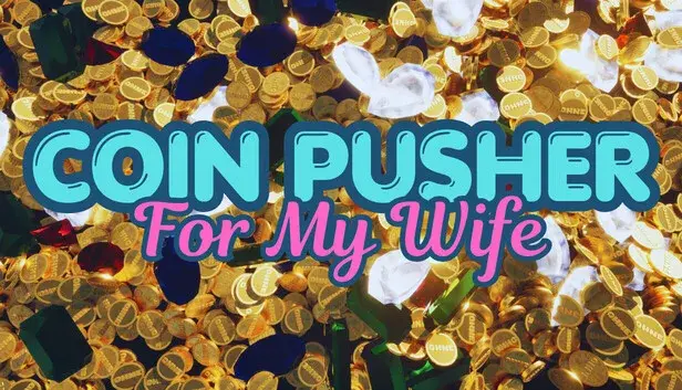 Coin Pusher For My Wife