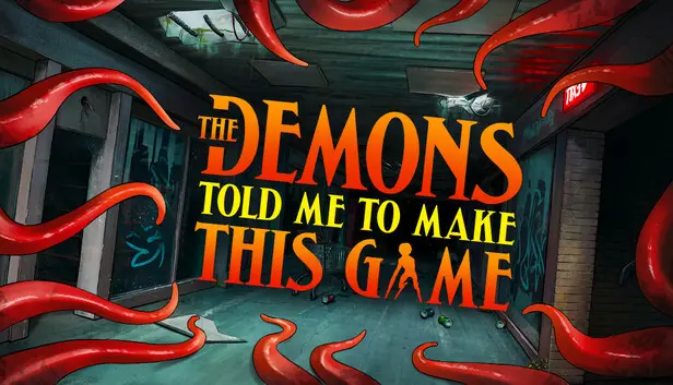 The Demons Told Me to Make This Game