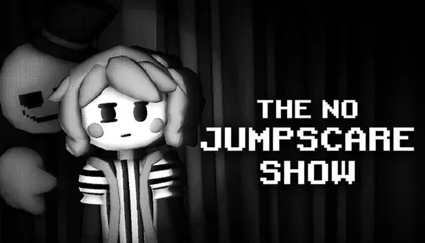 The No Jumpscare Show