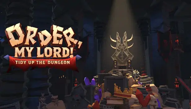 Order, My Lord! Tidy Up the Dungeon