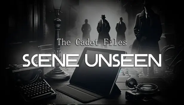 The Cadet Files : Scene Unseen