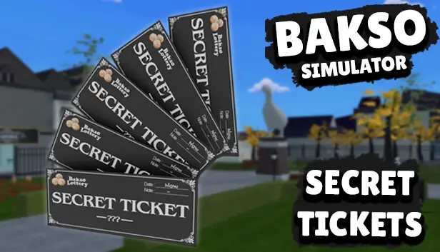 Bakso Simulator - Secret Tickets