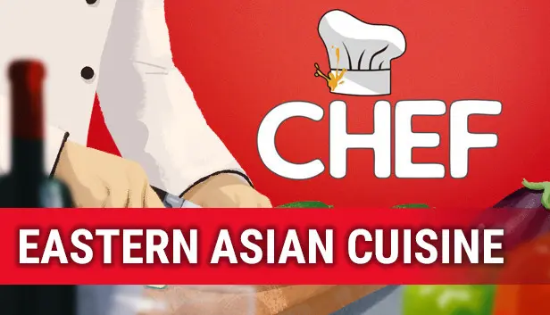 Chef: Eastern Asia Cuisine