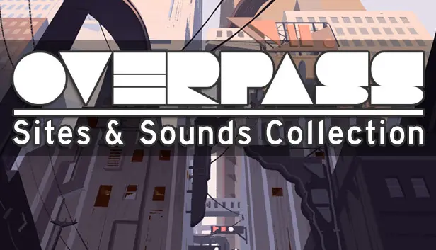 Overpass: Sites & Sounds Collection