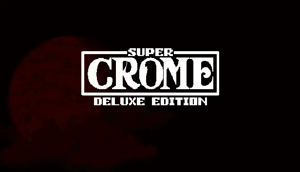 Super Crome Deluxe Edition