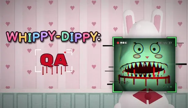 WHIPPY-DIPPY: QA