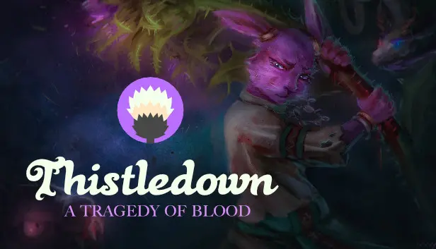 Thistledown: A Tragedy of Blood.