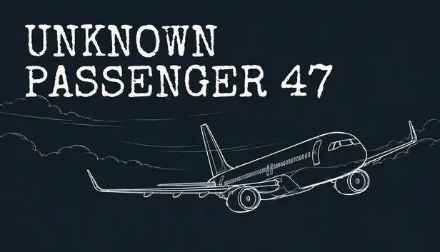 UNKNOWN PASSENGER 47