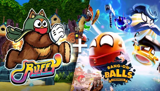 Ruffy and the Riverside + Bang-On Balls: Chronicles