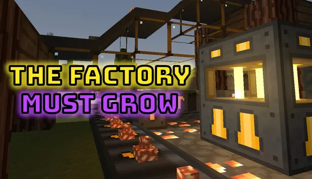 The Factory Must Grow
