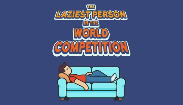 The Laziest Person In The World Competition