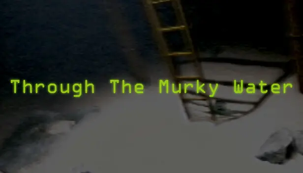 Through The Murky Water