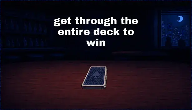 Get Through The Entire Deck To