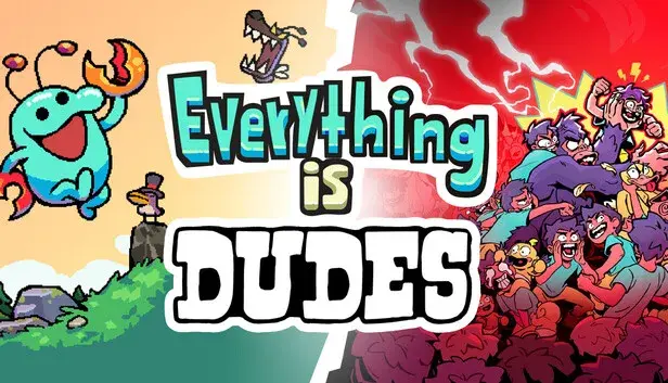Everything is Dudes