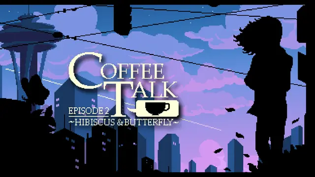 Coffee Talk Episode 2: Hibiscus & Butterfly
