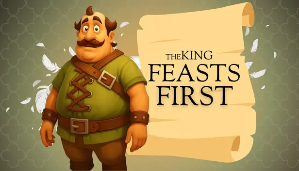 The King Feasts First