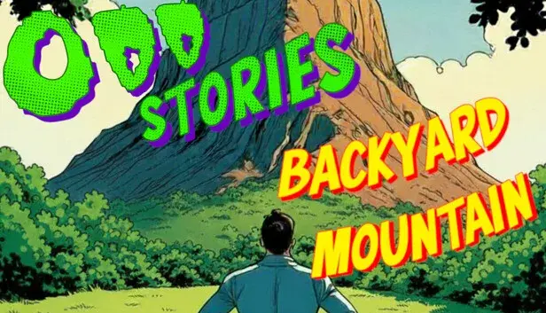 Odd Stories: Backyard Mountain