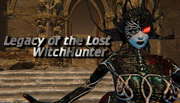 Legacy of the Lost:WitchHunter