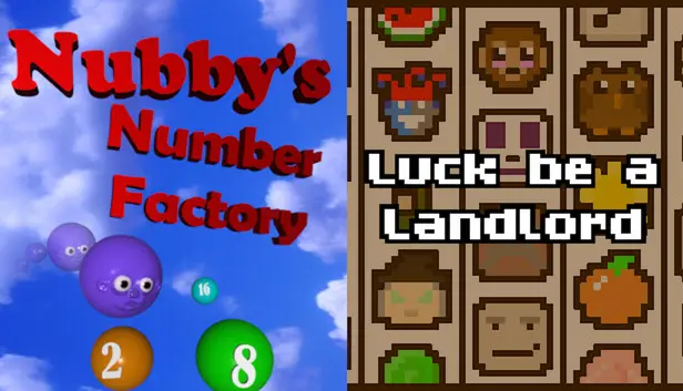 Nubby's Number Factory + Luck be a Landlord