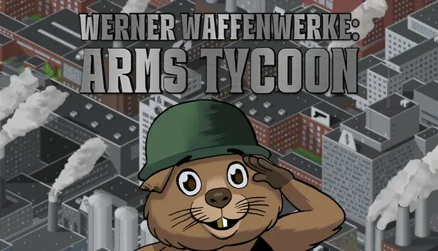 Werner Waffenwerke: Arms Tycoon