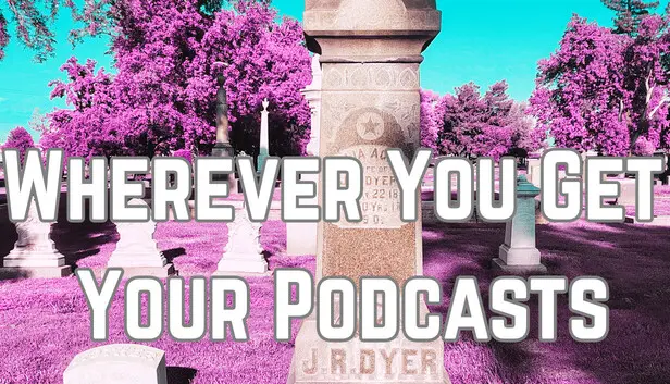 Wherever You Get Your Podcasts